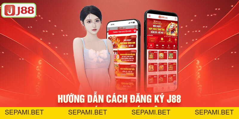 Đăng Ký J88 - Quy Trình Đơn Giản, Nhanh Chóng Cho Các Newbie - SEPAMI Đăng Ký J88 - Quy Trình Đơn Giản, Nhanh Chóng Cho Các Newbie - SEPAMI