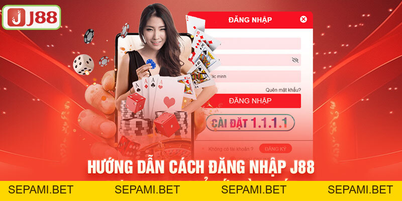 Đăng Nhập J88 - Cam Kết Bảo Mật Và Tiện Ích Cho Người Dùng - SEPAMI
