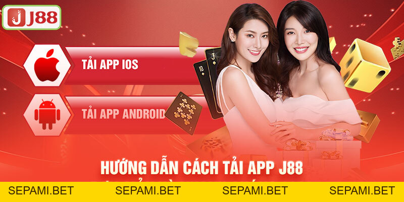 Tải App J88 - Nhận Ngay Ưu Đãi “HOT” Cho Tân Thủ 88K - SEPAMI Tải App J88 - Nhận Ngay Ưu Đãi “HOT” Cho Tân Thủ 88K - SEPAMI