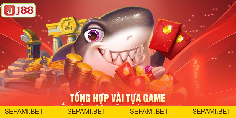 Bắn Cá J88 - Sân Chơi Săn Cá Với Tỷ Lệ Thưởng Cực Ấn Tượng - SEPAMI