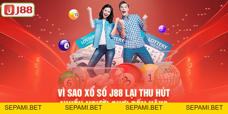 Xổ Số J88 - Trải Nghiệm Thú Vị, Nhận Thưởng Siêu Khủng - SEPAMI