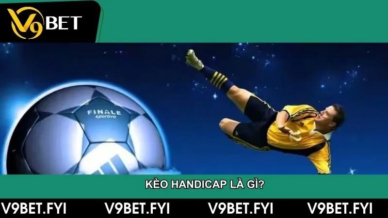 Kèo handicap là gì? Giải thích và những điều cần biết - SEPAMI
