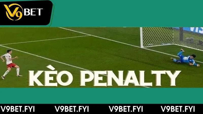 Kèo penalty là gì? Kỹ thuật thắng đậm dành cho người chơi mới - SEPAMI